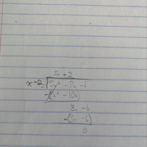 Divide 5x2 − 7x − 6 by x − 2.  5x − 5  5x + 3  x − 5  x + 3