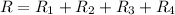 R=R_1+R_2+R_3+R_4