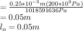 =\frac{0.25*10^{-3}m(200*10^{9}Pa)}{1018591636Pa}\\ =0.05m\\l_{o}=0.05m
