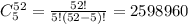 C_5^{52}=\frac{52!}{5!(52-5)!}=2598960