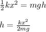 \frac{1}{2}kx^2=mgh\\\\h=\frac{kx^2}{2mg}