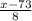 \frac{x-73}{8}