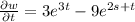 \frac{\partial w}{\partial t}=3e^{3t}-9e^{2s+t}