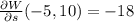 \frac{\partial W}{\partial s}(-5,10) = -18