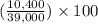 (\frac{10,400}{39,000})\times 100