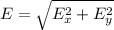 E = \sqrt{E_{x}^{2}+E_{y}^{2}}