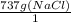 \frac{737g(NaCl)}{1}