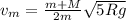 v_m = \frac{m + M}{2m}\sqrt{5Rg}