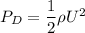 P_D=\dfrac{1}{2}\rho U^2