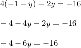 4(-1-y)-2y=-16\\\\-4-4y-2y=-16\\\\-4-6y=-16