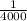 \frac{1}{4000}