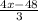 \frac{4x-48}{3}