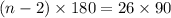 (n - 2) \times 180 = 26 \times 90