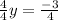 \frac{4}{4}y= \frac{-3}{4}