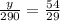 \frac{y}{290}=\frac{54}{29}