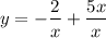 $y=-\frac{2}{x}+\frac{5x}{x}