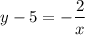 $y-5=-\frac{2}{x}