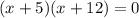 (x+5)(x+12)=0