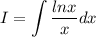 \displaystyle  I=\int \frac{lnx}{x}dx