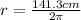 r=\frac{141.3 cm}{2 \pi}