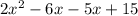 2 {x}^{2}  - 6x - 5x + 15