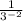 \frac{1}{3^{-2} }