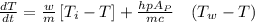 \frac{d T}{d t}=\frac{w}{m} \left[T_{i}-T\right]+\frac{h p A_ P}{m c} \quad(T_w-T)