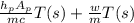 \frac{h_pA_p}{mc} T(s) + \frac{w}{m} T(s)