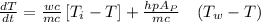 \frac{d T}{d t}=\frac{wc}{mc}\left[T_{i}-T\right]+\frac{h p A_ P}{m c} \quad(T_w-T)