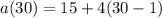 a(30)=15+4(30-1)