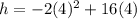 h=-2(4)^2+16(4)