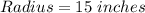 Radius =15\ inches