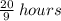 \frac{20}{9}  \: hours