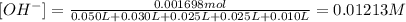[OH^-]=\frac{0.001698 mol}{0.050 L+0.030 L+0.025 L+0.025 L+0.010 L}=0.01213 M