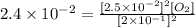 2.4\times10^{-2} = \frac{[2.5\times10^{-2} ]^2[O_{2} ]}{[2\times10^{-1} ]^2 }