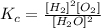 K_{c}  = \frac{[H_{2}  ]^2[O_{2} ]}{[H_{2}O  ]^2 }