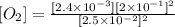 [O_{2} ]=\frac{[2.4\times10^{-3}][2\times10^{-1} ]^2 }{[2.5\times10^{-2} ]^2}