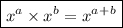 \boxed{x^a\times x^b=x^a^+^b}