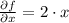 \frac{\partial f}{\partial x} = 2\cdot x