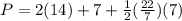 P=2(14)+7+\frac{1}{2}(\frac{22}{7})(7)