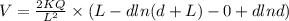 V = \frac{2KQ}{L^{2}}\times \left ( L-dln(d+L)-0+dlnd \right )
