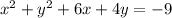 x^{2} +y^2+6x+4y=-9