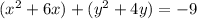 (x^{2} +6x)+(y^2+4y)=-9