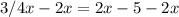 3/4x-2x=2x-5-2x