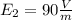 E_{2} = 90 \frac{V}{m}