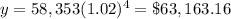 y=58,353(1.02)^4=\$63,163.16