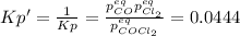 Kp'=\frac{1}{Kp} =\frac{p_{CO}^{eq}p_{Cl_2}^{eq}}{p_{COCl_2}^{eq}}=0.0444