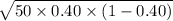 \sqrt{50 \times 0.40 \times (1-0.40)}