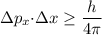 \Delta p_x{\cdot}\Delta x\ge \dfrac{h}{4\pi }