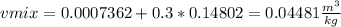 vmix=0.0007362+0.3*0.14802=0.04481\frac{m^3}{kg}